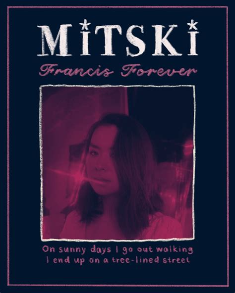 Oct 19, 2023 ... The Mitski song, titled "Francis Forever," is a haunting and introspective ballad that explores themes of longing, loss, and the yearning ...